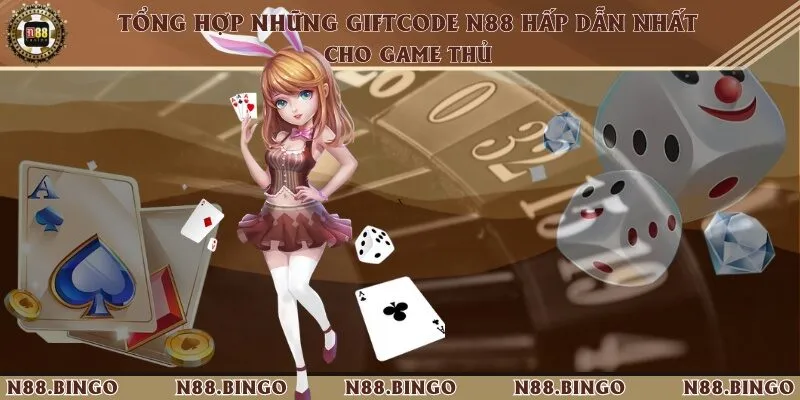 Tổng Hợp Những Giftcode N88 Hấp Dẫn Nhất Cho Game Thủ